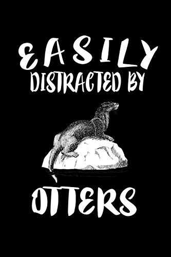 Easily Distracted By Otters: Animal Nature Collection - 9781081506315