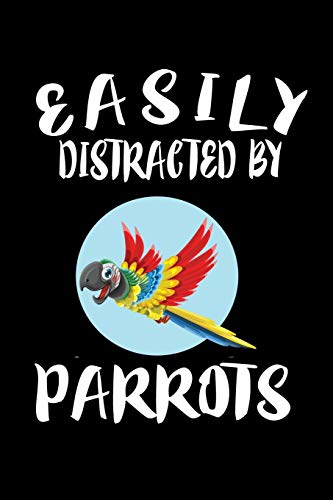 Easily Distracted By Parrots: Animal Nature Collection - 9781081508074