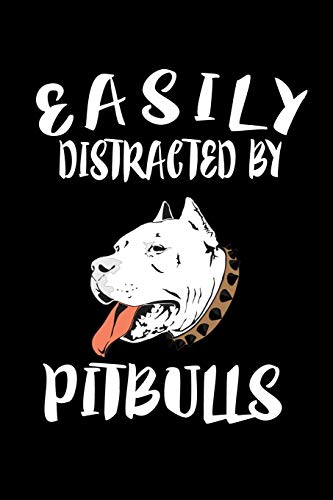 Easily Distracted By Pitbulls: Animal Nature Collection