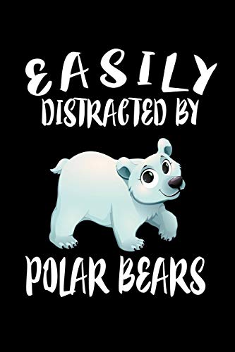 Easily Distracted By Polar Bears: Animal Nature Collection - 9781081585730
