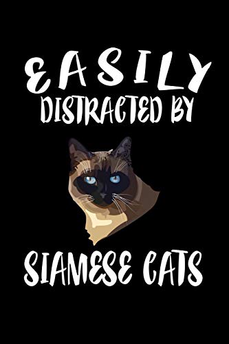Easily Distracted By Siamese Cats: Animal Nature Collection - 9781081589288