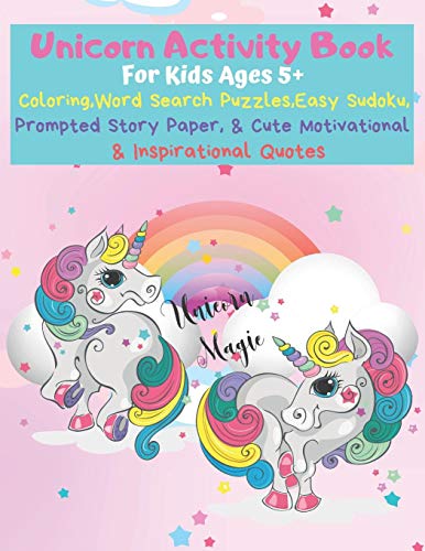 Unicorn Activity Book: The Ultimate Coloring ,Word Search, Sudoku, & Prompted Story Paper Exercise Book For Kids
