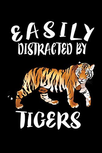 Easily Distracted By Tigers: Animal Nature Collection