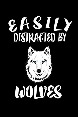 Easily Distracted By Wolves: Animal Nature Collection - 9781081594480