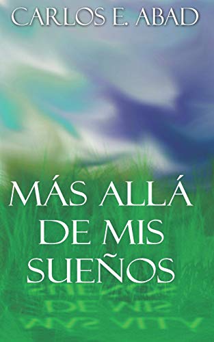 M??s all?? de mis sue??os (Spanish Edition)