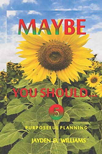 Maybe You Should... (Purposeful Planning)