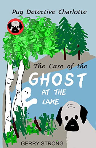 Ghost At The Lake: Pug Detective Charlotte
