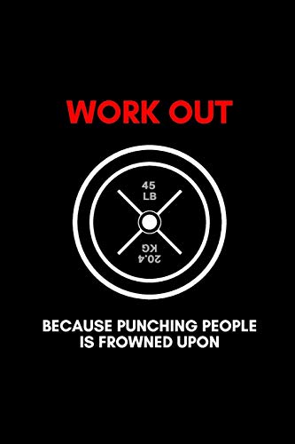 Work Out: Because Punching People Is Frowned Upon