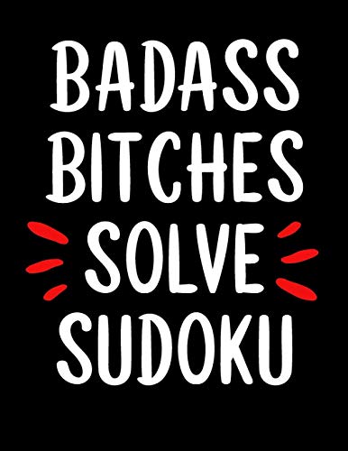 Badass Bitches Solve Sudoku: 100 Hard Sudoku Puzzles