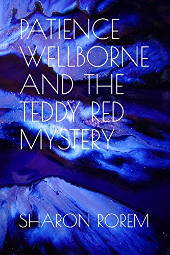 Patience Wellborne And The Teddy Red Mystery