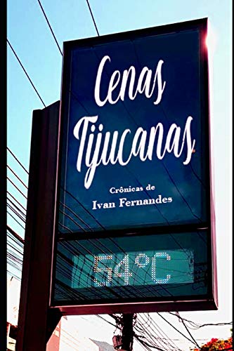 Cenas Tijucanas: Crônicas Bem Humoradas De Um Subúrbio Carioca (Portuguese Edition)