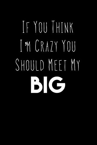 If You Think I?M Crazy You Should Meet My Big: Greek, Sorority Life