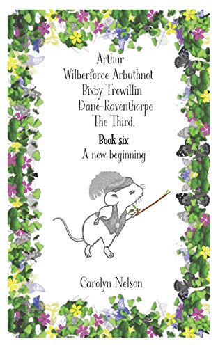 Arthur... A New Beginning (Arthur Wilberforce Arbuthnot Bixby Trewillin Dane-Raventhorpe The Third)