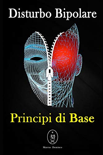 Disturbo Bipolare ? Principi Di Base (Italian Edition)