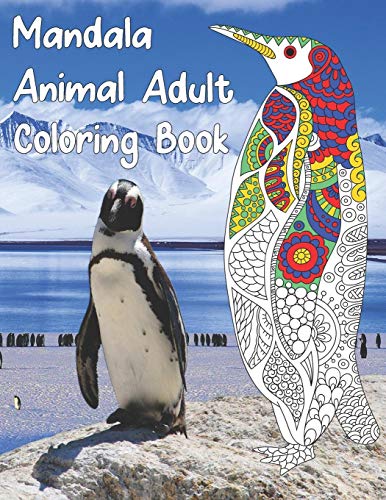 Mandala Animal Adult Coloring Book: Color Stress Relieving Animal Designs, Sea Turtle, Sloth, Butterfly, Giraffe, And More