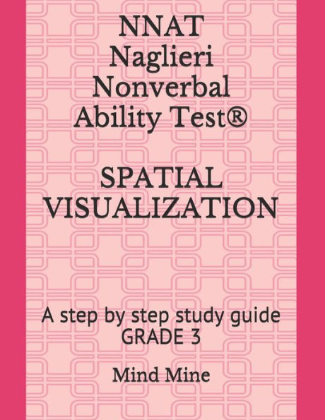 NNAT Naglieri Nonverbal Ability Test?½ SPATIAL VISUALIZATION: A step by step study guide GRADE 3 (NNAT Test Prep Series)