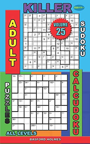 Adult Killer Sudoku. Puzzles Calcudoku. All Levels.: Easy. Medium. Hard. Extreme Levels. (Killer Sudoku And His Friends)