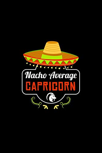 Nacho Average Capricorn: Nacho Lover Horoscope Humor Zodiac Signs