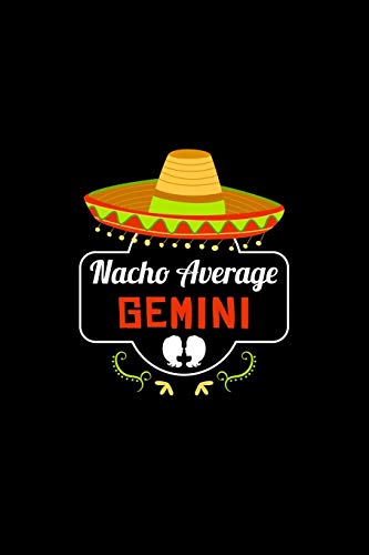 Nacho Average Gemini: Nacho Lover Horoscope Humor Zodiac Signs