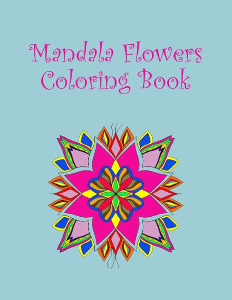 Mandala Flowers Coloring Book: 8.5" x 11" | 15 images