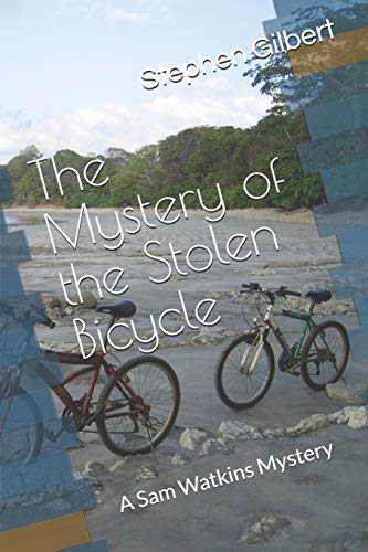 The Mystery Of The Stolen Bicycle: A Sam Watkins Mystery (The Sam Watkins Mysteries)