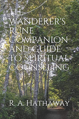 The Wanderer's Rune Companion And Guide To Spiritual Counseling