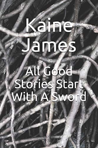 All Good Stories Start With A Sword
