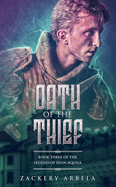 Oath of the Thief (The Legend of Fenn Aquila)
