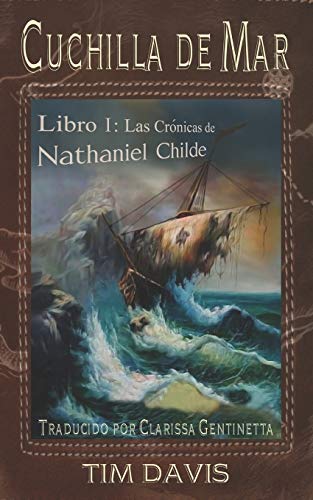 Cuchilla De Mar: Libro I: Las Cr??nicas De Nathanial Childe (Spanish Edition)