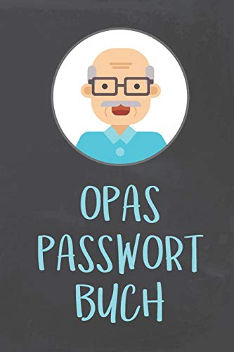 Opas Passwort Buch: Handliches Passwortbuch Mit A-Z Register Zum Verwalten Von Passw?rtern, Zugangsdaten Und Pins (German Edition)
