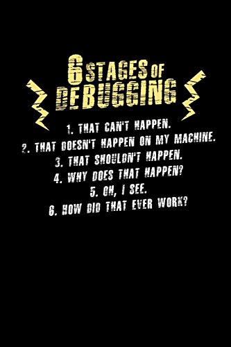 6 Stages Of Debugging: 120 Pages I 6X9 I Graph Paper 5X5 I Funny Software Engineering, Coder & Hacker Gifts