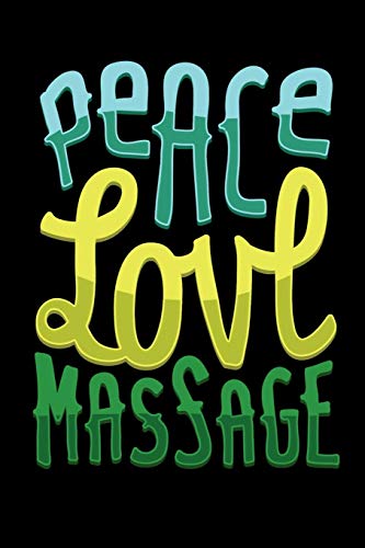 Peace Love Massage: 120 Pages I 6X9 I Graph Paper 4X4 I Funny Spa, Wellness & Physiotherapist Gifts