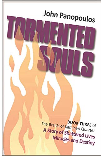 Tormented Souls: A Story Of Shattered Lives, Miracles And Destiny (The Braids Of Kaminari)