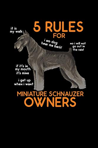 5 Rules For Miniature Schnauzer Owners: 120 Pages I 6X9 I Graph Paper 5X5 I Funny Cute Dog & Terrier Owner Gifts