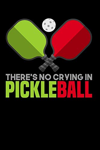 There's No Crying In Pickleball: 120 Pages I 6X9 I Graph Paper 4X4 I Funny Pickleball Gifts For Sport Enthusiasts - 9781081958213