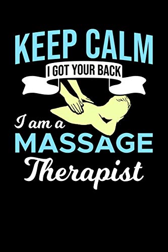 Keep Calm I Got Your Back I Am A Massage Therapist: 120 Pages I 6X9 I Graph Paper 4X4 I Funny Massage Therapy Gifts