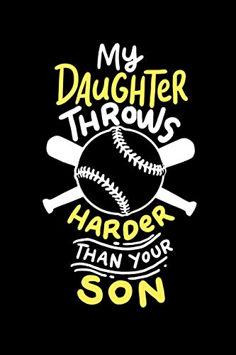 My Daughter Throws Harder Than Your Son: 120 Pages I 6X9 I Graph Paper 5X5 I Funny Softball Sport Competition Gifts