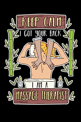 Keep Calm I Got Your Back I Am A Massage Therapist: 120 Pages I 6X9 I Graph Paper 5X5 I Funny Massage Therapy Gifts - 9781082120046