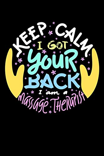 Keep Calm I Got Your Back I Am A Massage Therapist: 120 Pages I 6X9 I Graph Paper 5X5 I Funny Massage Therapy Gifts - 9781082121500