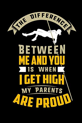 The Difference Between Me And You Is When I Get High My Parents Are Proud: 120 Pages I 6X9 I Graph Paper 4X4 I Funny Track & Field & Athletics Gifts I Apparel