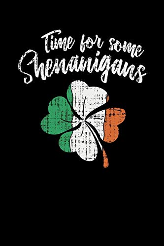 Time For Some Shenanigans: 120 Pages I 6X9 I Graph Paper 4X4 I Funny Irish, Leprechauns, Shamrock & Gold Pot Gift - 9781081962623