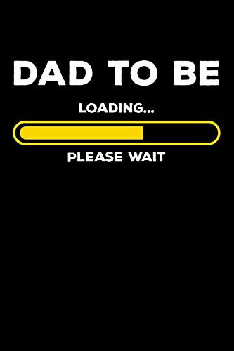 Dad To Be – Loading Please Wait: 120 Pages I 6X9 I Graph Paper 4X4 I Expecting Dad & Fathers Day Gifts