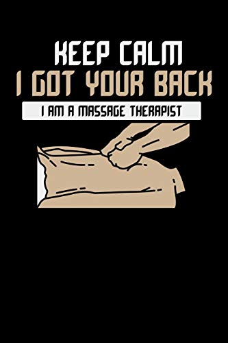 Keep Calm I Got Your Back I Am A Massage Therapist: 120 Pages I 6X9 I Graph Paper 4X4 I Funny Massage Therapy Gifts - 9781081966577