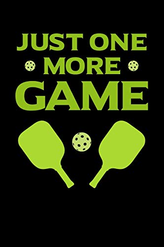 Just One More Game: 120 Pages I 6X9 I Graph Paper 5X5 I Funny Pickleball Gifts For Sport Enthusiasts