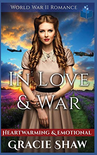 In Love & War - World War 2 Romance: Heartwarming And Emotional