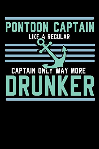 Pontoon Captain Lika A Regular Captain Only More Drunker: 120 Pages I 6X9 I Graph Paper 5X5 I Funny Boating, Sailing & Vacation Gifts - 9781082147449
