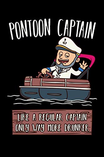 Pontoon Captain Lika A Regular Captain Only More Drunker: 120 Pages I 6X9 I Graph Paper 4X4 I Funny Boating, Sailing & Vacation Gifts - 9781081978204