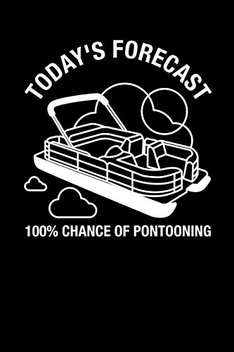 Today's Forecast 100% Chance Of Pontooning: 120 Pages I 6X9 I Graph Paper 5X5 I Funny Boating, Sailing & Vacation Gifts
