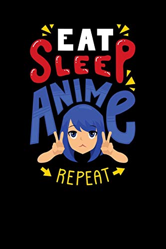 Eat Sleep Anime Repeat: 120 Pages I 6X9 I Graph Paper 5X5 I Funny Anime & Japanese Animation Lover Gifts