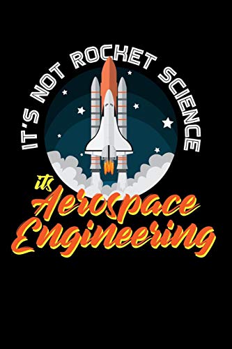 It's Not Rocket Science It's Aerospace Engineering: 120 Pages I 6X9 I Graph Paper 5X5 I Funny Science, Space & Galaxy Gift I Moon & Planet - 9781082158919